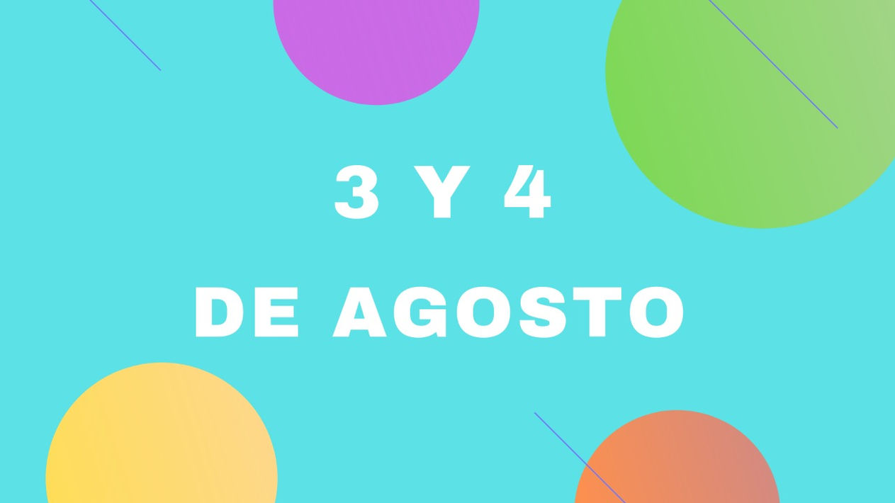 3 y 4 de agosto 2019